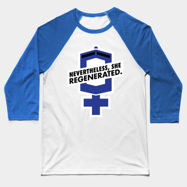 Nevertheless, She Regenerated. Baseball T-Shirt by MrPandaDesigns